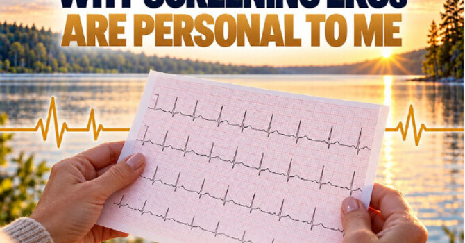 Why Screening EKGs at Life Quest Are Personal to Me